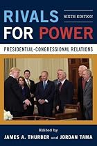 Rivals for Power: Presidential-Congressional Relations Rivals for Power: Presidential-Congressional Relations