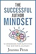 The Successful Author Mindset: A Handbook for Surviving the Writer's Journey