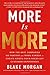 More Is More: How the Best Companies Go Farther and Work Harder to Create Knock-Your-Socks-Off Customer Experiences - Book by Blake Morgan
