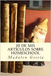 10 de mis artículos sobre homeschool: Volume 6 (Serie 10 sobre homeschool)