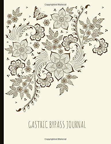 Gastric Bypass Journal: Beautiful Journal With Food Trackers, Mindful Eating Worksheets, Weight Trackers, Gratitude Prompts, Motivational Quotes And More!