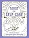 Tarot for Self-Care: How to Use Tarot to Manifest Your Best Self by Minerva Siegel
