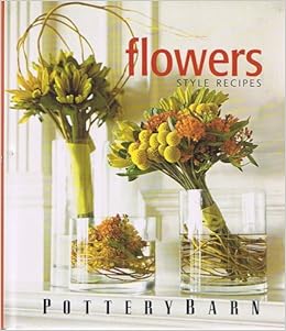 Pottery Barn Style Recipes Series Photos Style Recipes Flowers