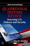 Quadrennial Defense Review : Assessing U.S. Defense and Security, Schullan, Tina M., 1617613274