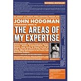 The Areas Of My Expertise An Almanac Of Complete World Knowledge Compiled With Instructive Annotation And Arranged In Useful Order Hodgman John 8601406004153 Amazon Com Books