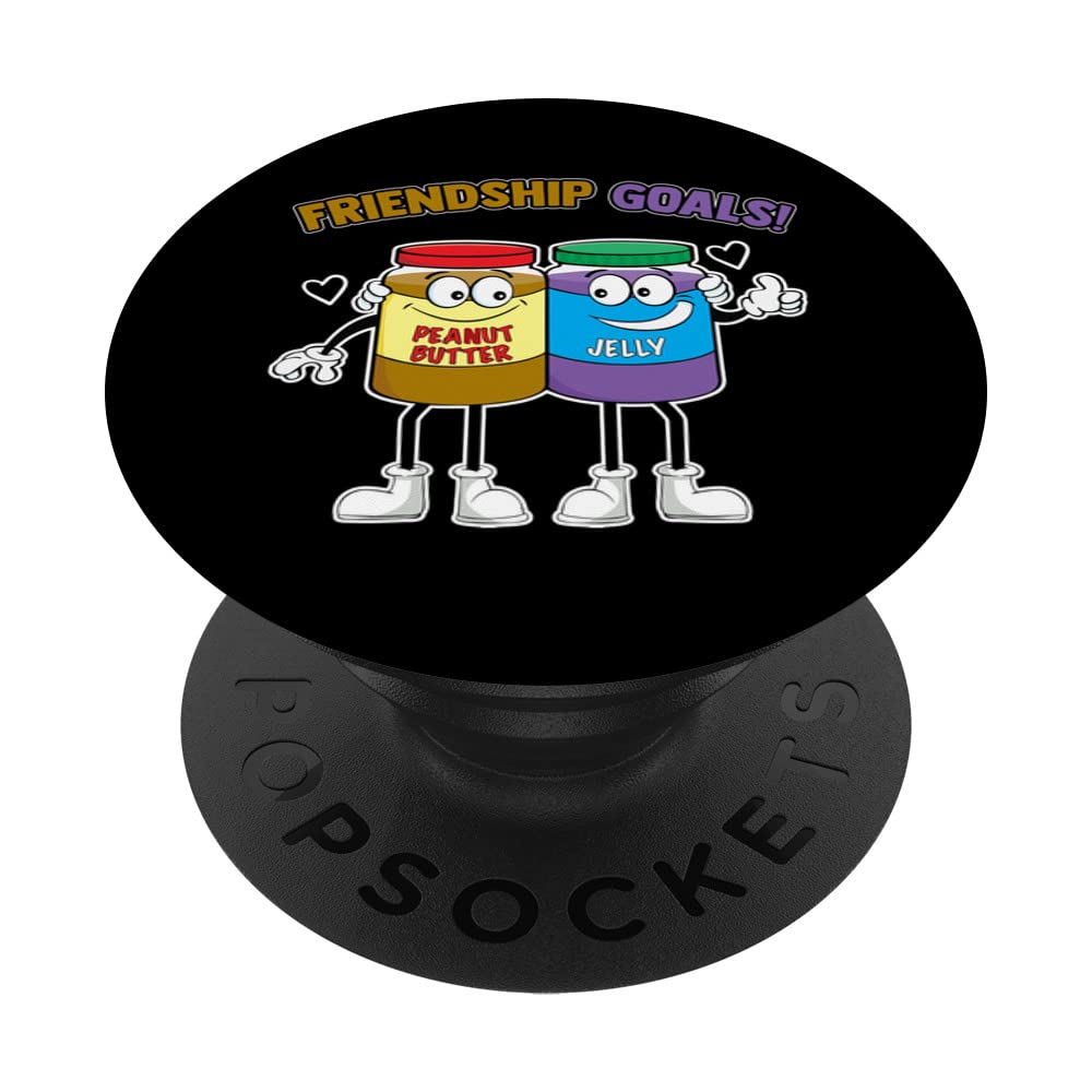 Friendship Goals For A Sweet Peanut Butter And Jelly Lover PopSockets Swappable PopGrip