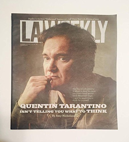 Quentin Tarantino isnt telling you what to think LA Weekly Interview Magazine December 2015