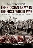 The Russian Army in the First World War (Images of War) by Nik Cornish
