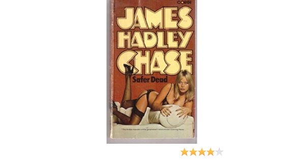 Safer Dead Chase James Hadley 9780552098199 Amazon Com Books