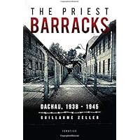 The Priest Barracks: Dachau 1938-1945
