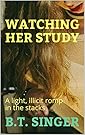 Watching her study: A light, illicit romp in the stacks