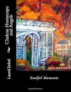 Chakras Horoscope and Angels (God's Gifting Never Ends ~Soli Deo Gloria Forever)