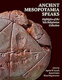Ancient Mesopotamia Speaks: Highlights of the Yale Babylonian Collection by