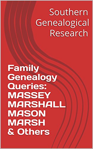 [Book] Family Genealogy Queries: MASSEY MARSHALL MASON MARSH & Others (Southern Genealogical Research)<br />R.A.R