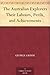 The Australian Explorers Their Labours, Perils, and Achievements by 