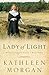 Lady of Light (Brides of Culdee Creek Book #3) by Kathleen Morgan