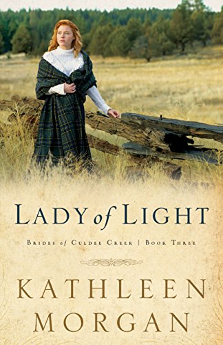 Lady of Light (Brides of Culdee Creek Book #3) by Kathleen Morgan