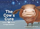 The Cow's Cure (The Stable Stories) (Volume 3) by Nigel Desmond, Nicolette Stewart