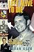 Left Alive to Die: The story of Blue Angels Leader CAPT Harley Hall by Susan Keen