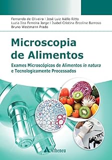 Livro Microscopia de Alimentos. Exames Microscópicos de Alimentos in Natura e Tecnologicamente Processados