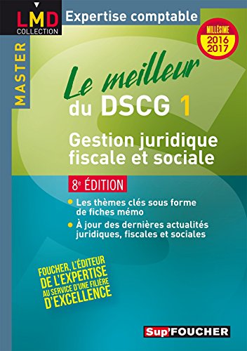 Le  meilleur du DSCG 1 - Gestion juridique fiscale et sociale - 8e édition - Millésime 2016-2017