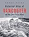 Historical Atlas of Vancouver and the Lower Fraser Valley by