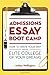 Admissions Essay Boot Camp: How to Write Your Way into the Elite College of Your Dreams