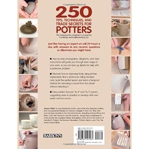 250 Tips, Techniques, and Trade Secrets for Potters: The Indispensable Compendium of Essential Knowledge and Troubleshooting Tips