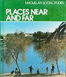 Hardcover Places Near and Far (Macmillan Social Studies) Book