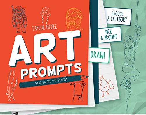 Art Prompts: Choose a Category, Pick a Prompt, Draw! by Taylor Mcnee