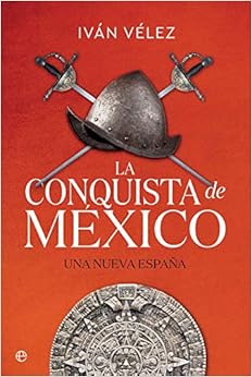 La conquista de México: Una nueva España