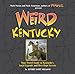 Weird Kentucky: Your Travel Guide to Kentucky's Local Legends and Best Kept Secrets by Jeffrey Scott Holland (2008-05-06) by