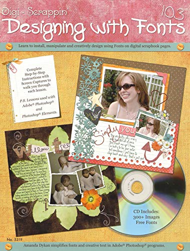 Digi-Scrappin' 103: Designing with Fonts CD (Design Originals) by Amanda Dykan
