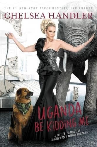 Uganda Be Kidding Me Hardcover – March 4, 2014
