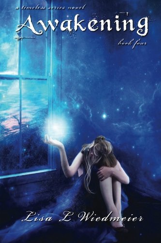 Awakening: A Timeless Series Novel, Book Four (Volume 4)