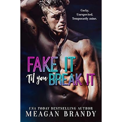 Fake It ‘Til You Break It (English Edition) de Meagan Brandy