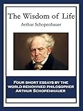 The Wisdom of Life by Arthur Schopenhauer