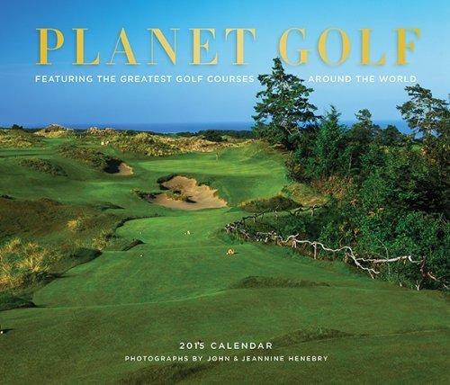 By Darius Oliver - Planet Golf 2015 Wall Calendar: Featuring the Greatest Golf Cours (2014-08-27) [C by 