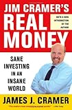 Jim Cramer's Real Money: Sane Investing in an Insane World