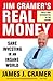 Jim Cramer's Real Money: Sane Investing in an Insane World