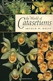 The World of Catasetums by Arthur W. Holst