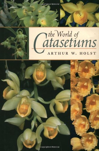 The World of Catasetums by Arthur W. Holst