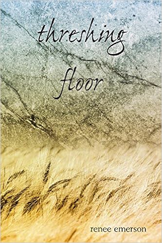 Threshing Floor Renee Emerson 9780936481128 Amazon Com Books