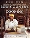 The New Low-Country Cooking: 125 Recipes for Coastal Southern Cooking with Innovative Style by 