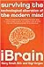 iBrain: Surviving the Technological Alteration of the Modern Mind