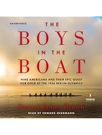 The Boys in the Boat: Nine Americans and Their Epic Quest for Gold at the 1936 Berlin Olympics