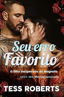Livro Seu Erro Favorito: O Filho Inesperado do Magnata (Série Bilionários Apaixonados)