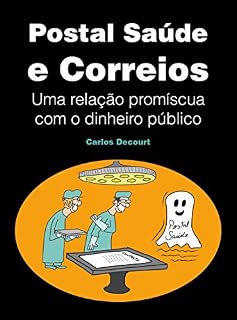 Livro Postal Saúde e Correios: Uma relação promíscua com o dinheiro público