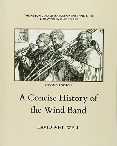 A Concise History of the Wind Band Paperback – 4 Jan. 2011