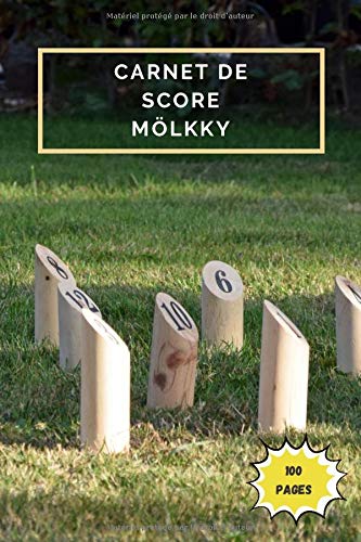 Carnet De Score Molkky Feuilles De Score Pour Le Molkky A Remplir De 1 A 5 Joueurs Equipes Livre Comportant Les Regles Du Jeu Des Quilles Finlandaises Avec Le Placement De Depart French Edition Loubait Luc 9798696104140 Amazon Com Books